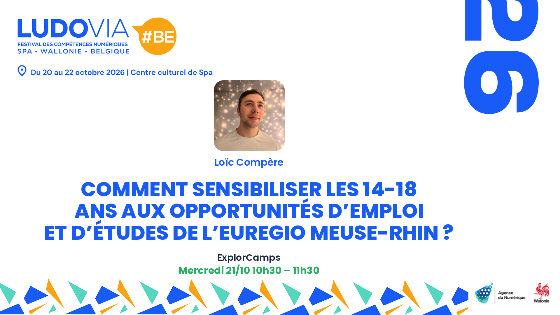 Comment sensibiliser les 14-18 ans aux opportunités d’emploi et d’études de l’Euregio Meuse-Rhin ? — Loïc Compère — Mercredi 21/10 10h30 – 11h30