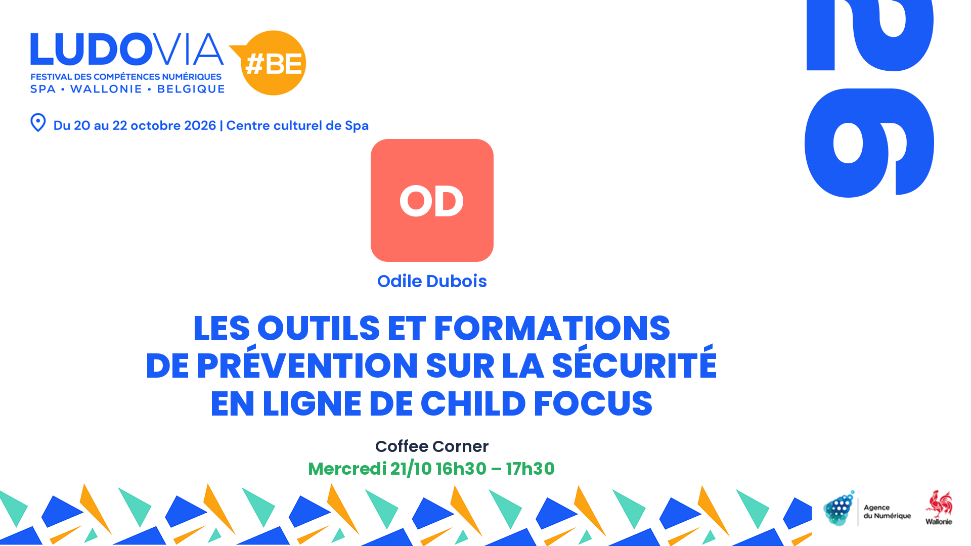 Les outils et formations de prévention sur la sécurité en ligne de Child Focus — Odile Dubois — Mercredi 21/10 16h30 – 17h30